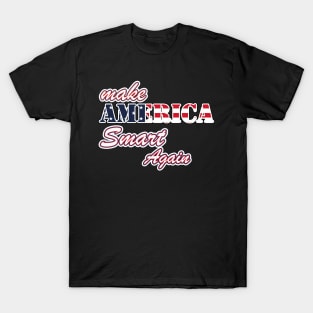 Make America Smart Again T-Shirt